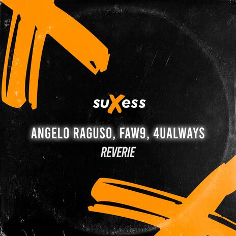 Reverie ft. FAW9 & 4UALWAYS | Boomplay Music