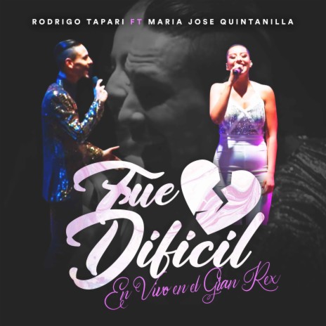 Fue Difícil (En Vivo) ft. Maria Jose Quintanilla | Boomplay Music