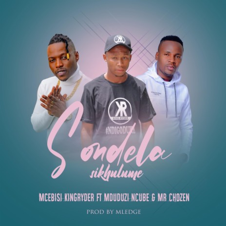 Sondela Sikhulume ft. Mr Chozen & Mduduzi Ncube | Boomplay Music