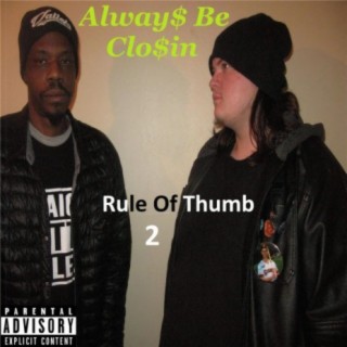 Rule Of Thumb 2 (Always Be Closin)