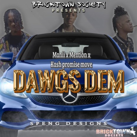 Dawgs Dem ft. Mention & Kash Promise Move | Boomplay Music