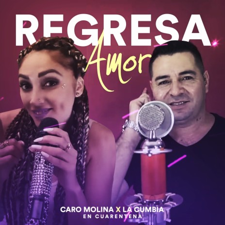 Regresa Amor (En Cuarentena) ft. La Cumbia | Boomplay Music