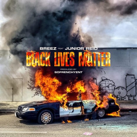 BLACK LIVES MATTER ft. Junior Reid | Boomplay Music