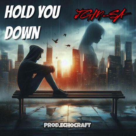 Hold You Down | Boomplay Music