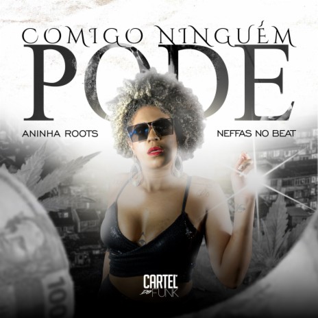 Comigo Ninguém Pode ft. Cartel do Funk & Neffas No Beat