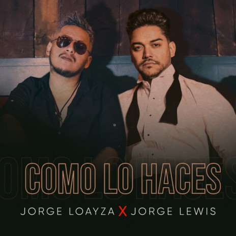 Como Lo Haces ft. Jorge Lewis