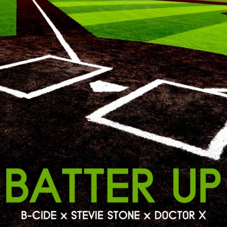 Batter Up ft. Stevie Stone & D0CT0R X