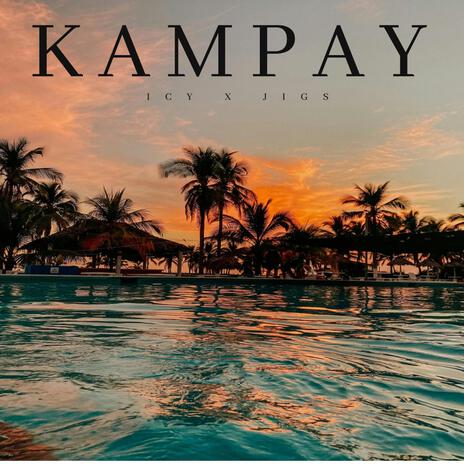 KAMPAY | Boomplay Music