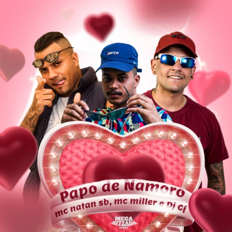 Papo de Namoro ft. Mc Miller & Dj CF | Boomplay Music