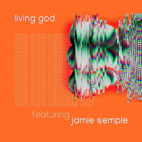 Living God ft. Jamie Semple | Boomplay Music