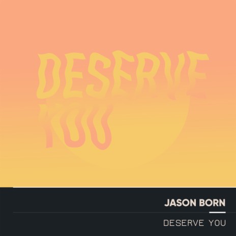 Deserve You | Boomplay Music