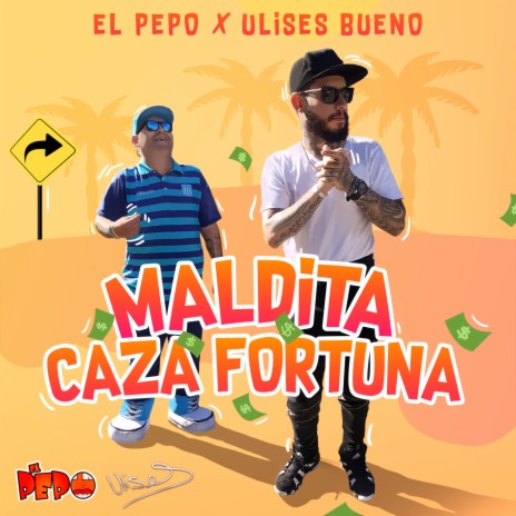 Maldita Cazafortuna ft. Ulises Bueno | Boomplay Music