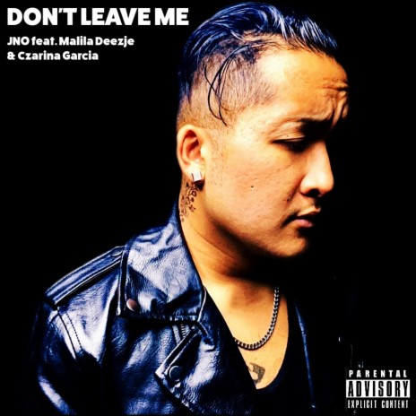DON'T LEAVE ME ft. Malila Deezje & Czarina Garcia | Boomplay Music
