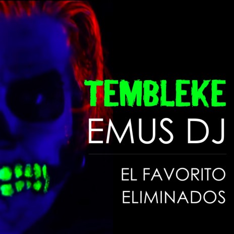 Tembleke ft. El Favorito & Eliminados | Boomplay Music