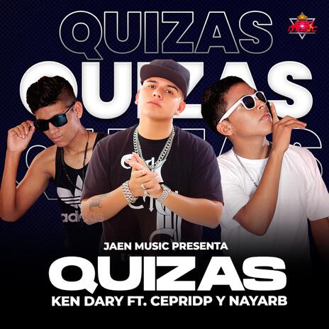 Quizas ft. Cepridp & Nayarb | Boomplay Music