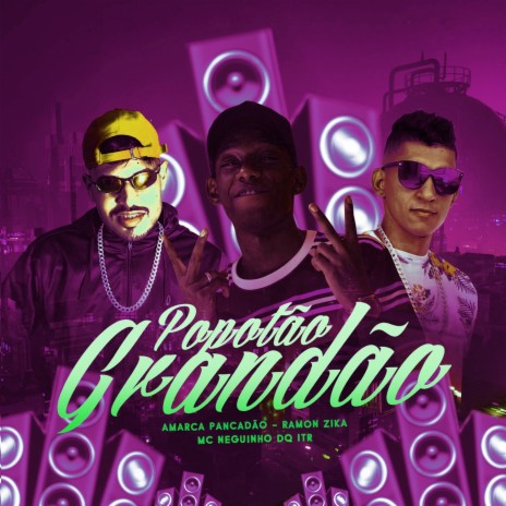 Popotão Grandão (Remix) ft. Ramon Zika & Mc Neguinho Do Itr | Boomplay Music