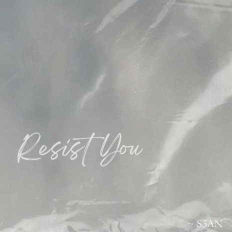 Resist You | Boomplay Music