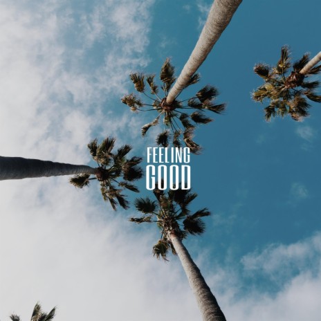 Feeling Good | Boomplay Music