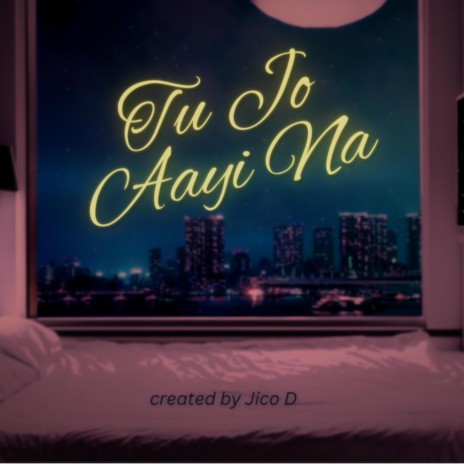 Tu Jo Aayi Na | Boomplay Music