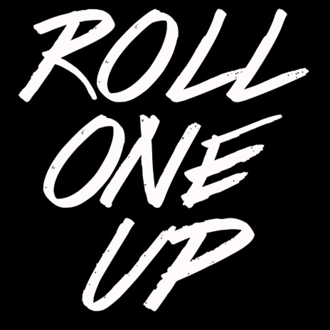 Roll One Up | Boomplay Music