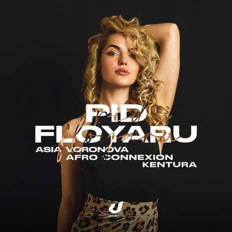 Pid Floyaru ft. ASIA VORONOVA & KENTURA | Boomplay Music