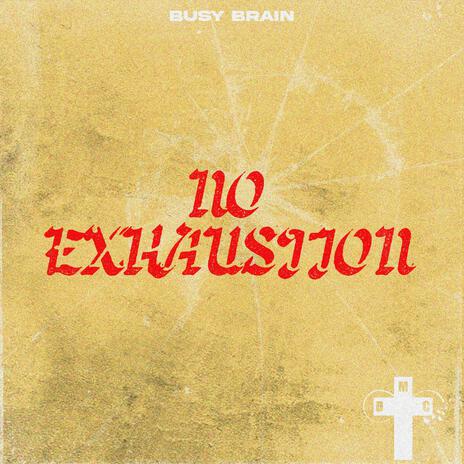 No Exhaustion | Boomplay Music