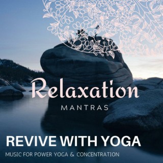 Revive with Yoga - Music for Power Yoga & Concentration
