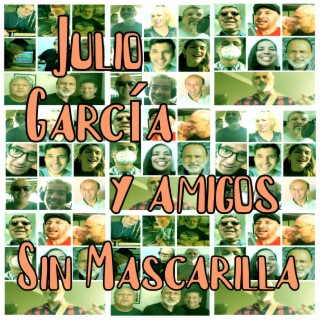 Sin Mascarilla (Julio García Y Amigos)