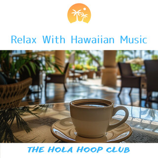 Relax With Hawaiian Music