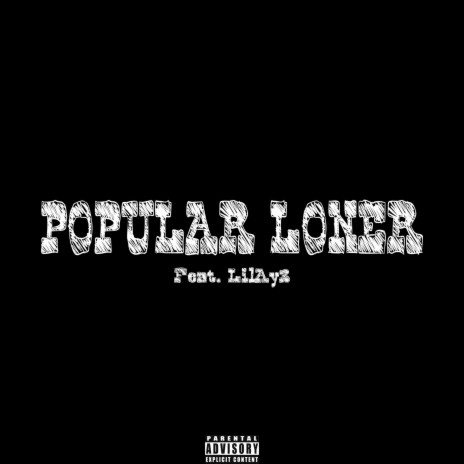 Popular Loner ft. LilAy3 | Boomplay Music