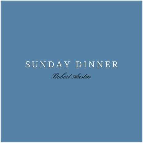 Sunday Dinner | Boomplay Music