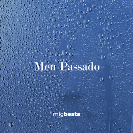 Meu Passado | Boomplay Music