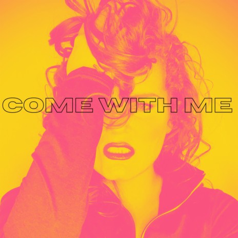 COME WITH ME | Boomplay Music