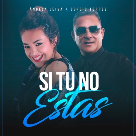 Si Tú No Estás Aquí ft. Ángela Leiva | Boomplay Music