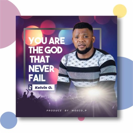 You Are The God That Never Fail | Boomplay Music