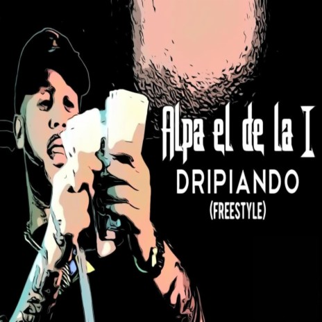 Dripiando Freestyle | Boomplay Music