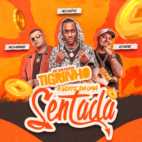 De Dia Posta Tigrinho a Noite Dá uma Sentada ft. MC kadinho & DJ Gege | Boomplay Music