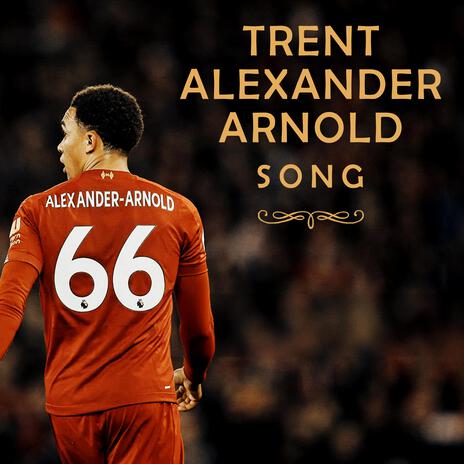 Trent Alexander-Arnold Song