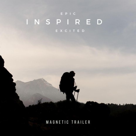 Inspired Excited ft. Magnetic Trailer | Boomplay Music