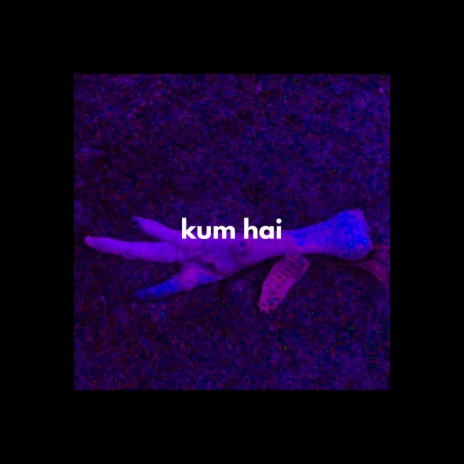 Kum hai | Boomplay Music