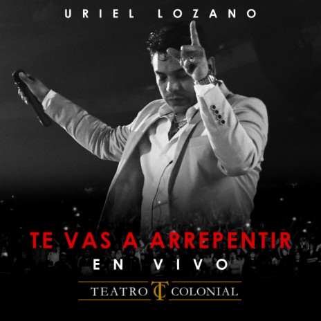Te Vas a Arrepentir (En Vivo Teatro Colonial) | Boomplay Music