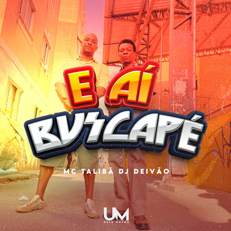 E Aí Buscapé ft. DJ Deivão | Boomplay Music