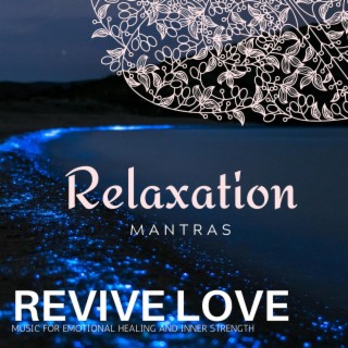 Revive Love - Music for Emotional Healing and Inner Strength
