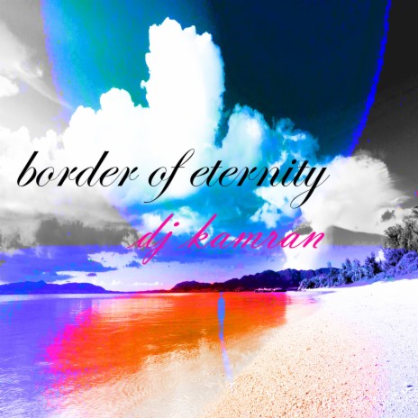 border of eternity | Boomplay Music