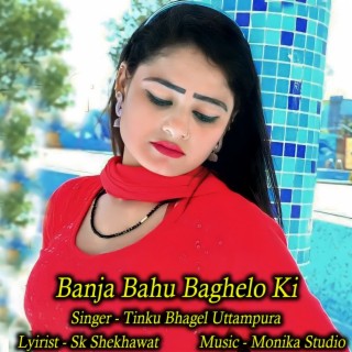 Banja Bahu Baghelo Ki