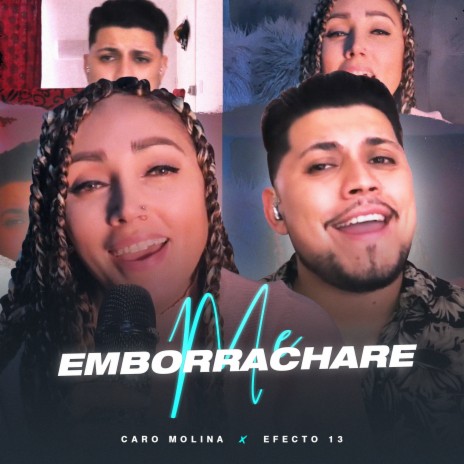 Me Emborracharé ft. Efecto 13 | Boomplay Music