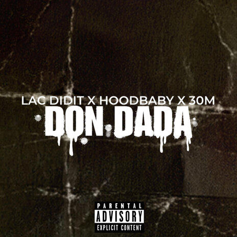 Don Dada ft. Lac Didit & Hoodbaby | Boomplay Music