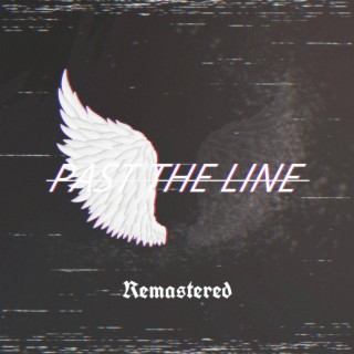 PAST THE LINE (Remastered)