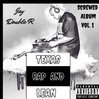Texas Rap 'N Lean Vol. 1 Screwed Album