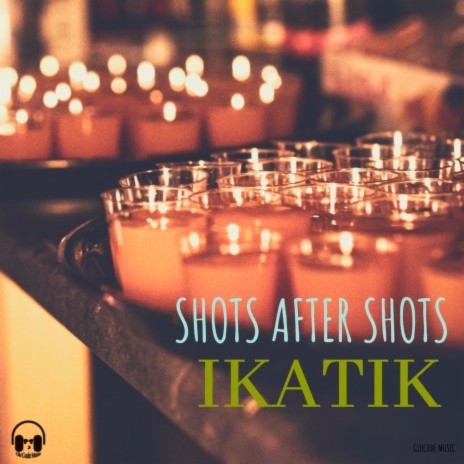 Shots After Shots | Boomplay Music